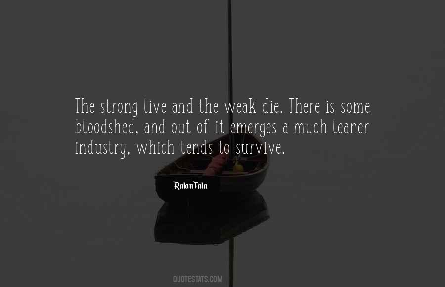 Quotes About The Strong Will Survive #274370