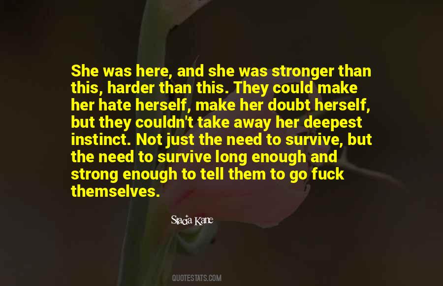 Quotes About The Strong Will Survive #448567