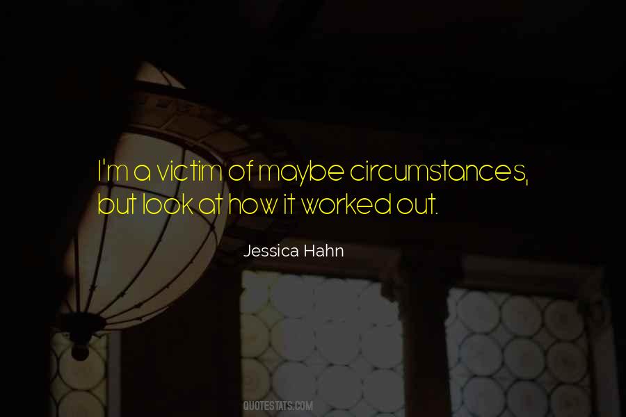 Quotes About Victim Of Circumstances #1853563