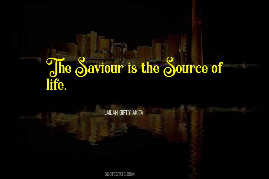 Quotes About Source Of Life #545107