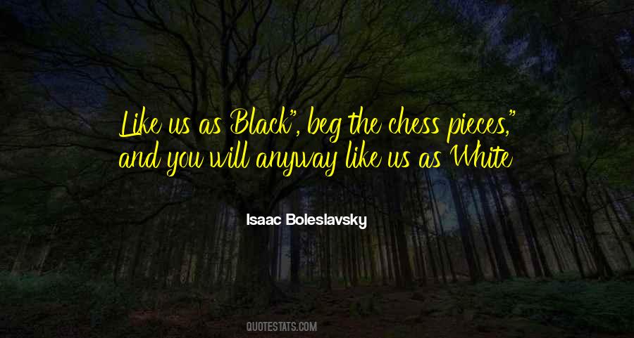 Quotes About Chess Pieces #1349472