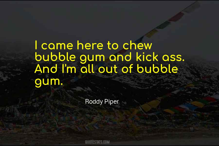 Quotes About Bubble Gum #1586530