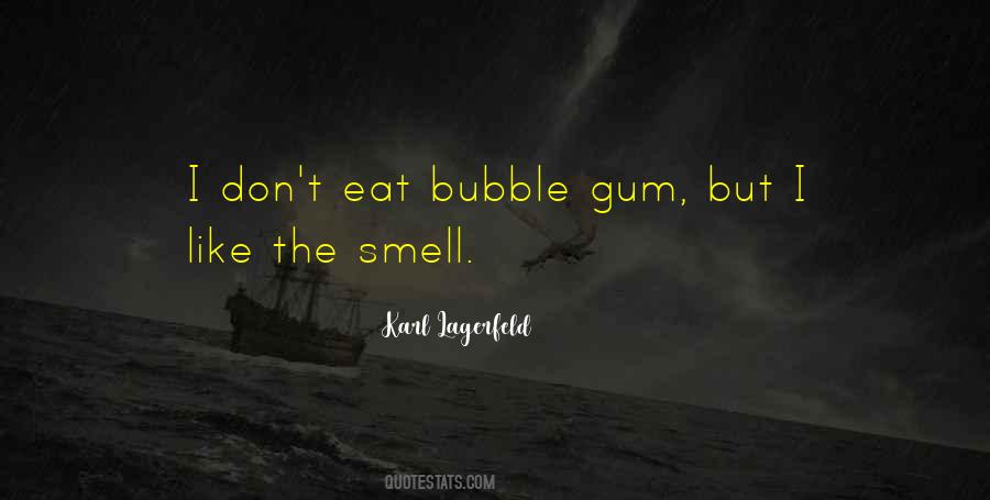 Quotes About Bubble Gum #1781170