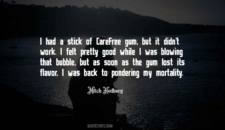 Quotes About Bubble Gum #631111