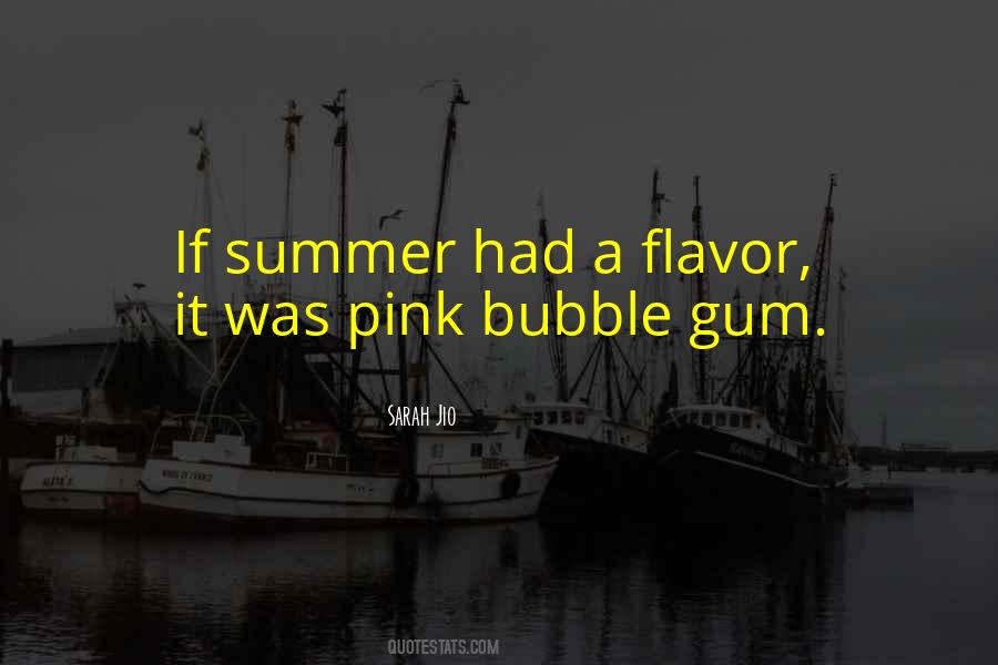 Quotes About Bubble Gum #958656