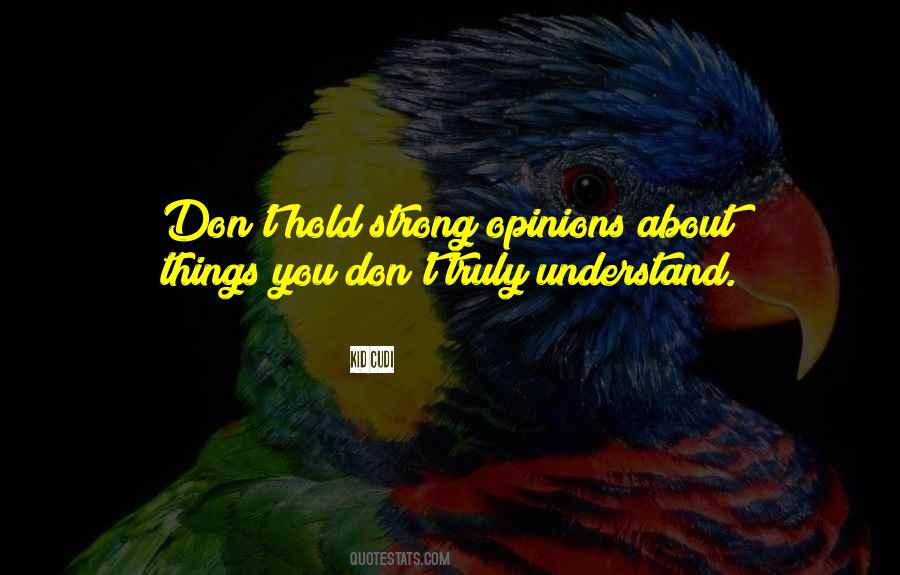 Strong Opinions Quotes #318631