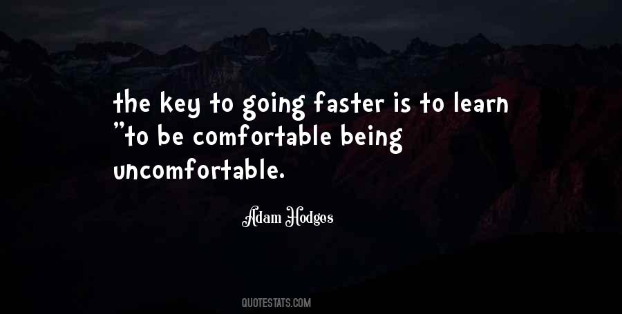 Get Comfortable Being Uncomfortable Quotes #1780867
