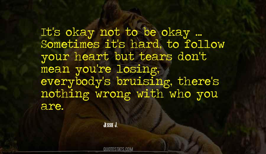 Quotes About It's Okay To Be Wrong #506436