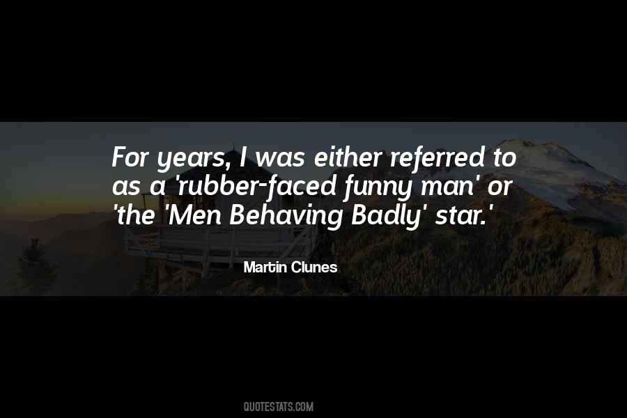 Quotes About Behaving Badly #564975