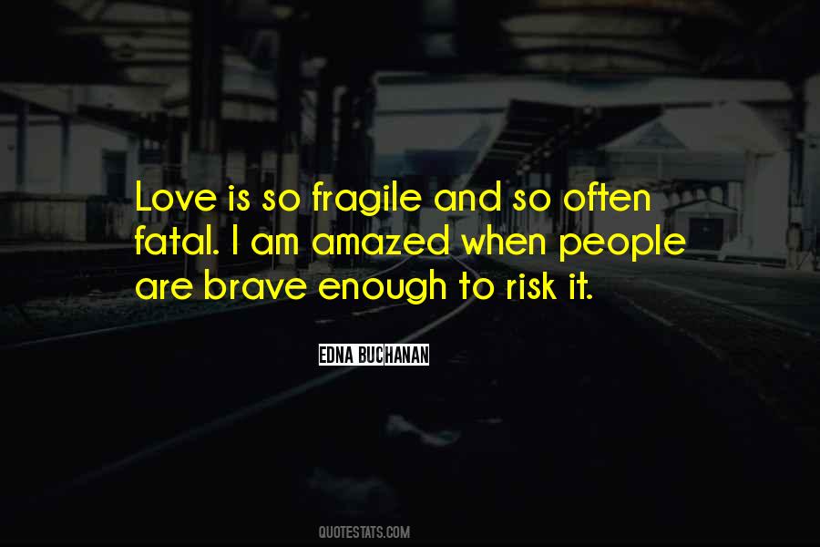 Love Fragile Quotes #45356