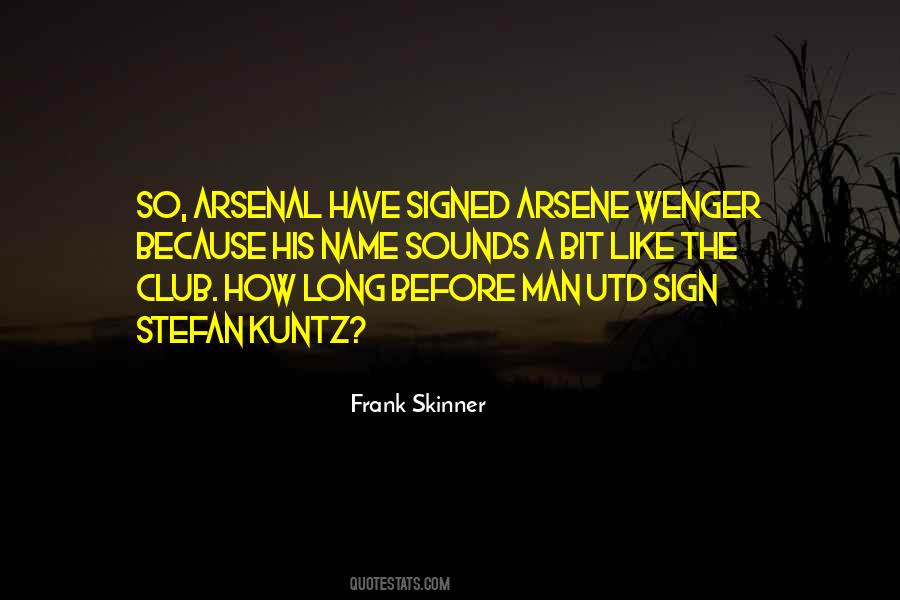 Quotes About Arsenal #497981 Quotes About Arsenal #497981