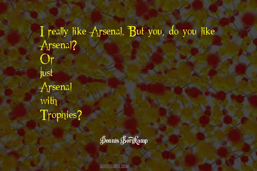 Quotes About Arsenal #984699