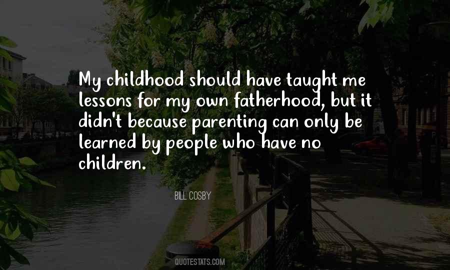 Fatherhood Parenting Quotes #1353479