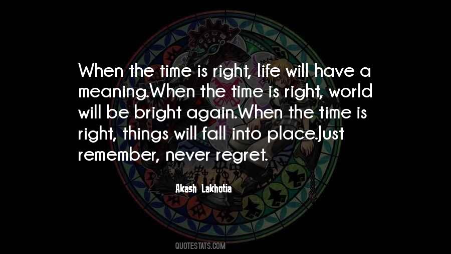 Quotes About The Time Is Right #1749388
