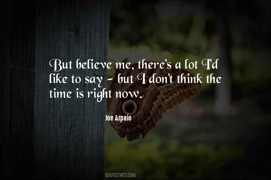 Quotes About The Time Is Right #665430