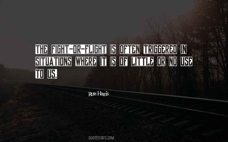 Quotes About Flight Or Fight #1365224