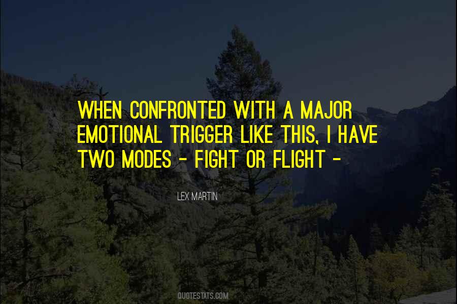 Quotes About Flight Or Fight #1836603