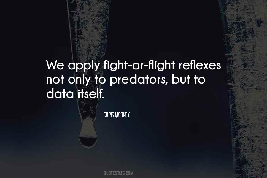 Quotes About Flight Or Fight #333068