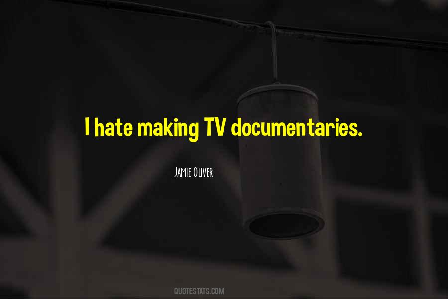 Quotes About Making Documentaries #1581435