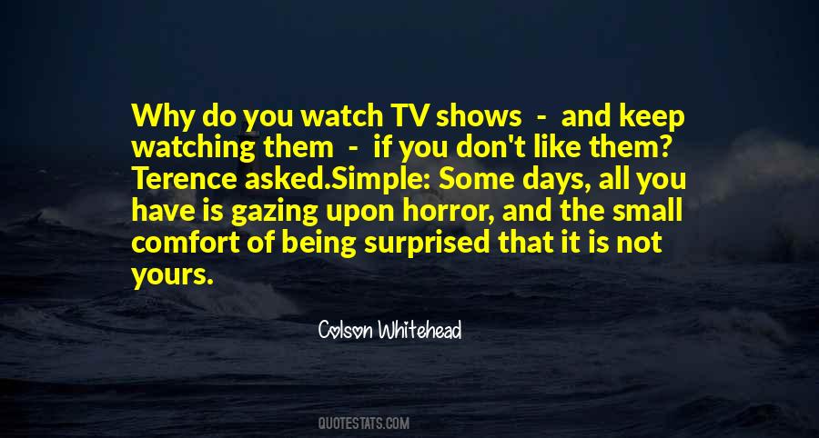 Quotes About Watching Tv Shows #1268956
