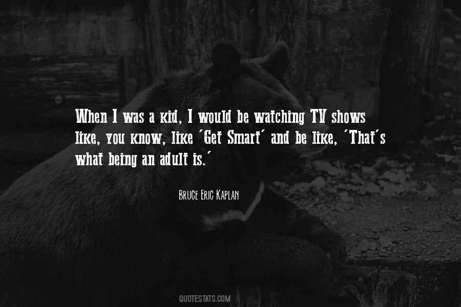Quotes About Watching Tv Shows #1498239