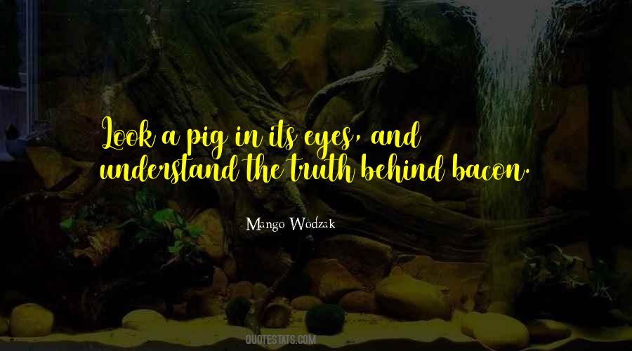 Quotes About Truth In The Eyes #1710426
