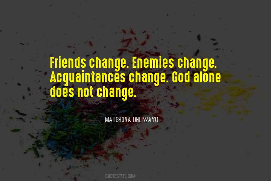 Quotes About Change And Friends #103470