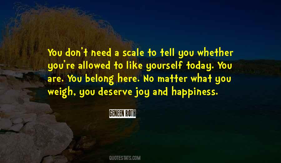 You Deserve Happiness Quotes #273145