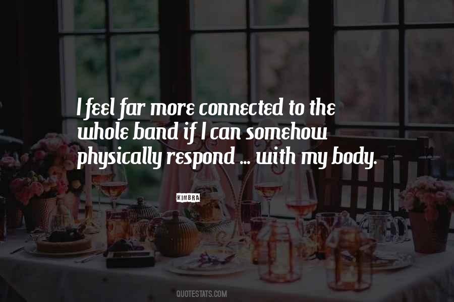 Feel More Connected Quotes #1673331