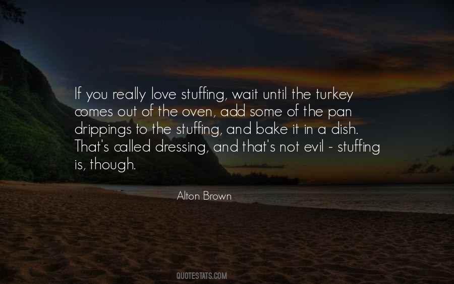 Dressing Or Stuffing Quotes #246703