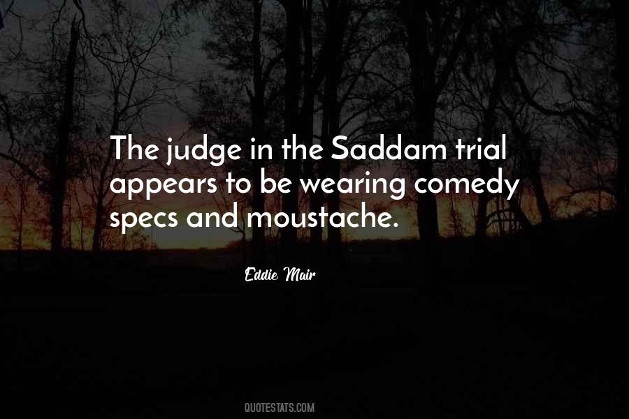 Saddam Trial Quotes #1337877