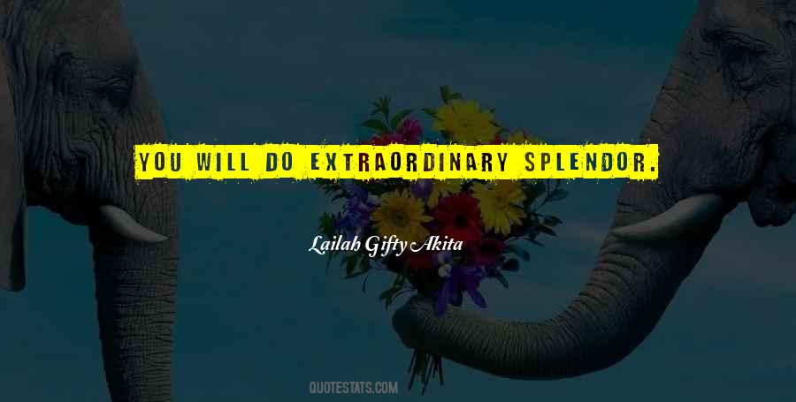 Quotes About Splendor #1875516