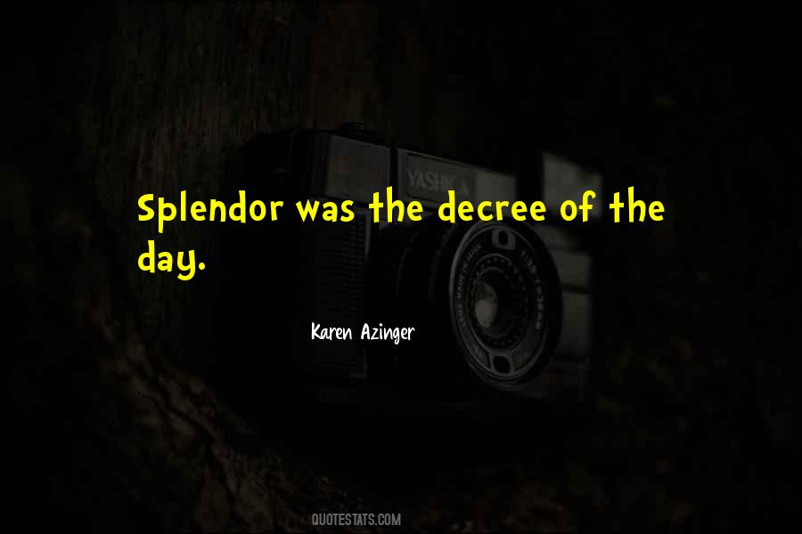 Quotes About Splendor #42616