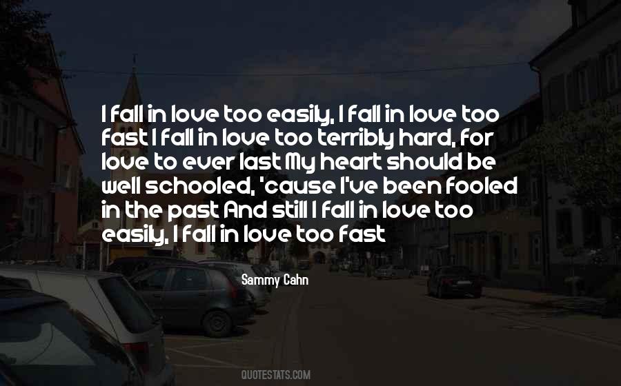Quotes About Falling Too Fast In Love #616303