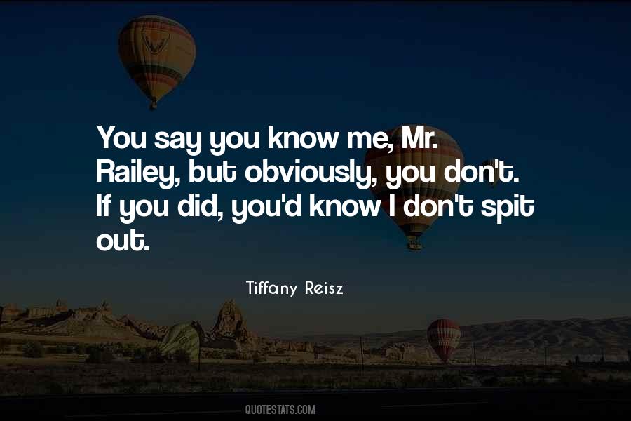 Quotes About You Know Me #1112363