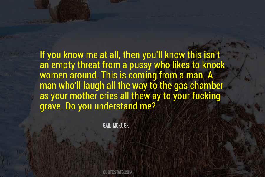 Quotes About You Know Me #1198026