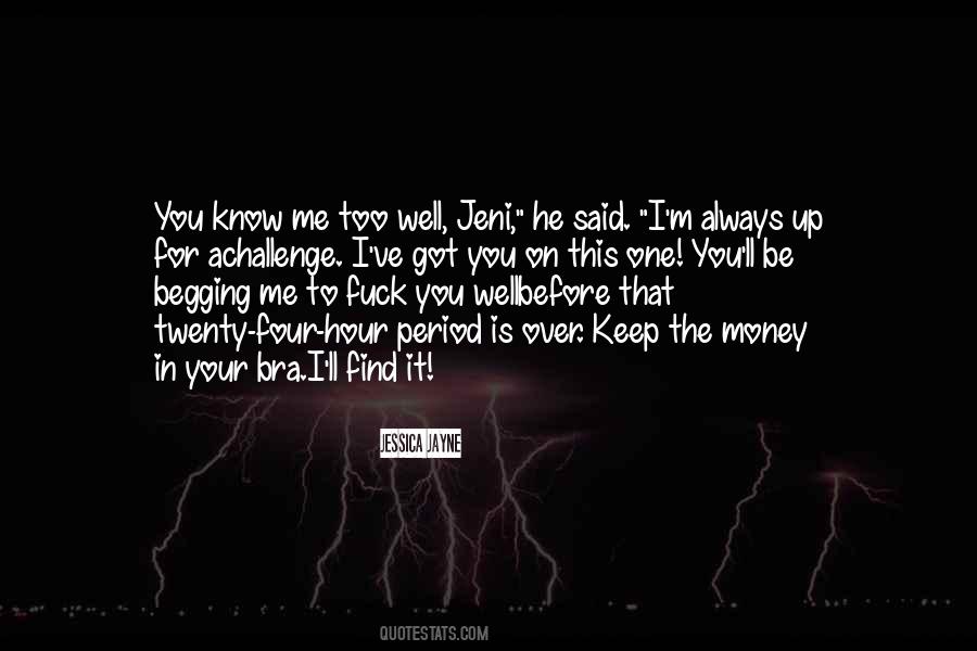 Quotes About You Know Me #149705