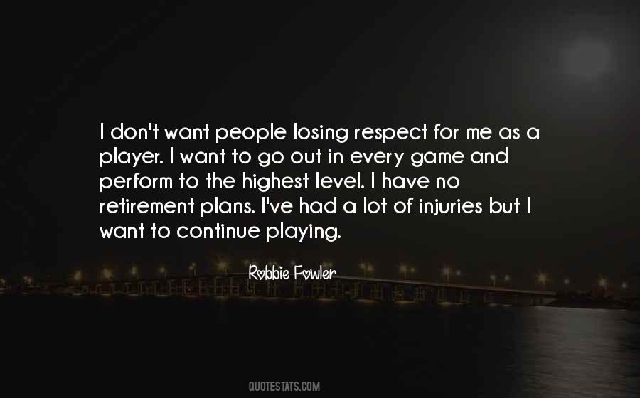 Quotes About Losing Respect For Others #356666