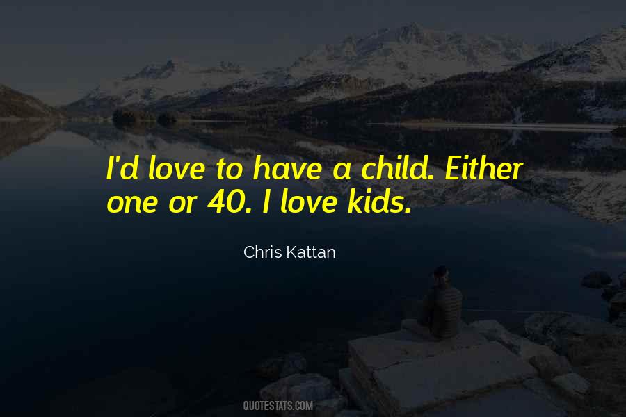 Quotes About Love To A Child #427471