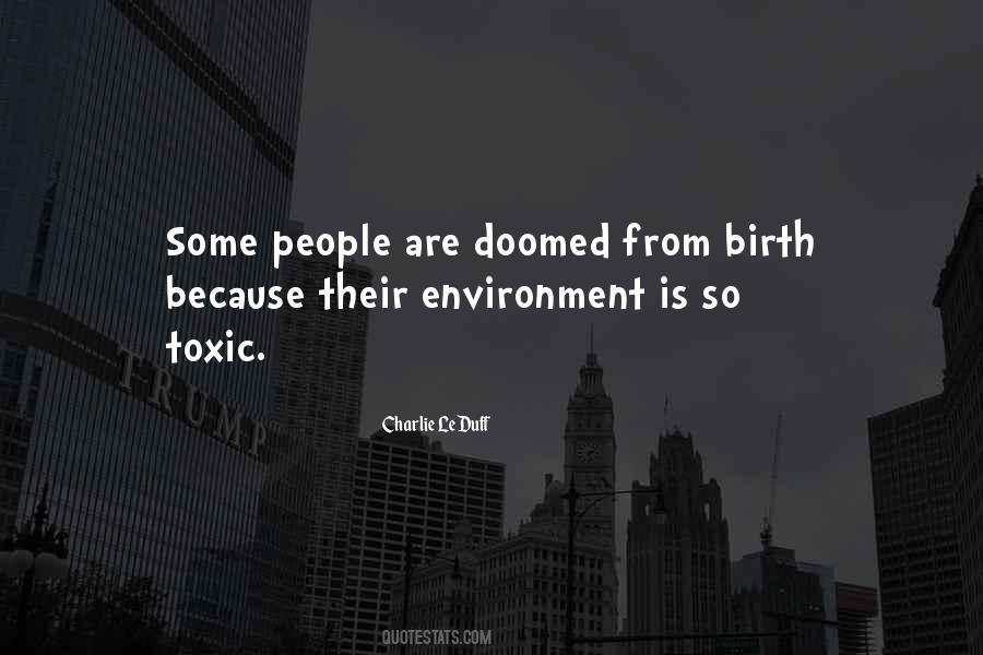 Quotes About Toxic Environment #814014