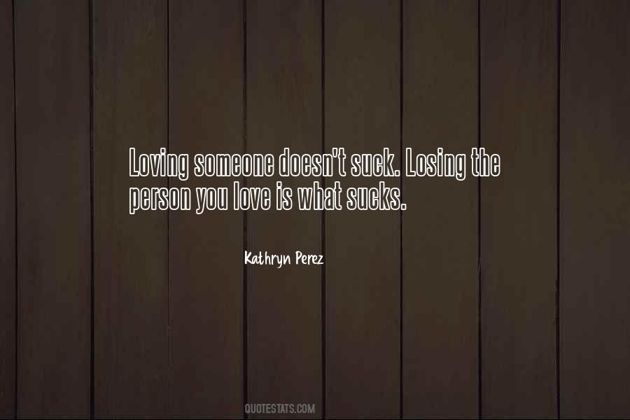 Quotes About Losing Someone You Love #1128219