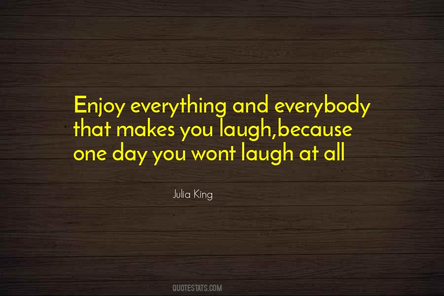 Enjoy Everything Quotes #1731617