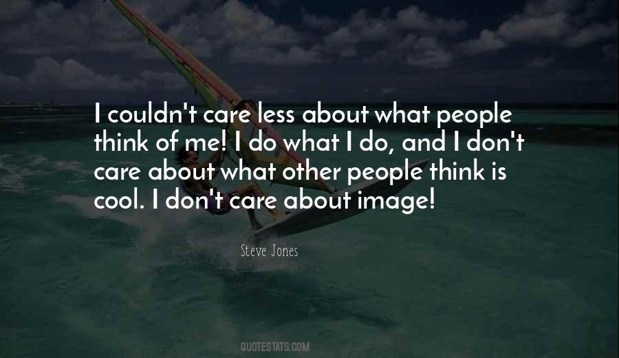 Quotes About Couldn't Care Less #823912