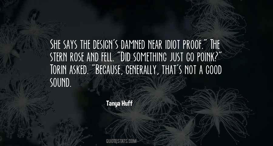 Quotes About Idiot Proof #569820