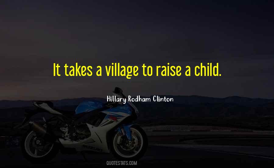 Quotes About It Takes A Village To Raise A Child #420516