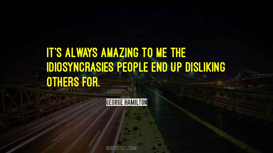 Quotes About Disliking Me #44098