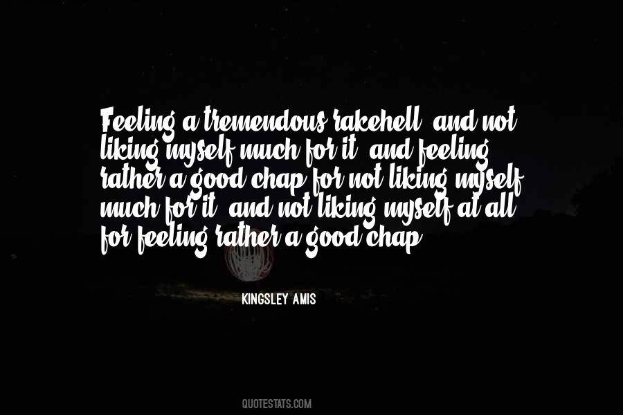 Quotes About Not Feeling Good #164689