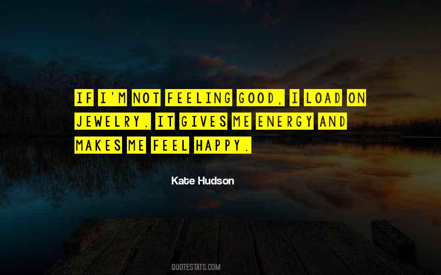 Quotes About Not Feeling Good #481600