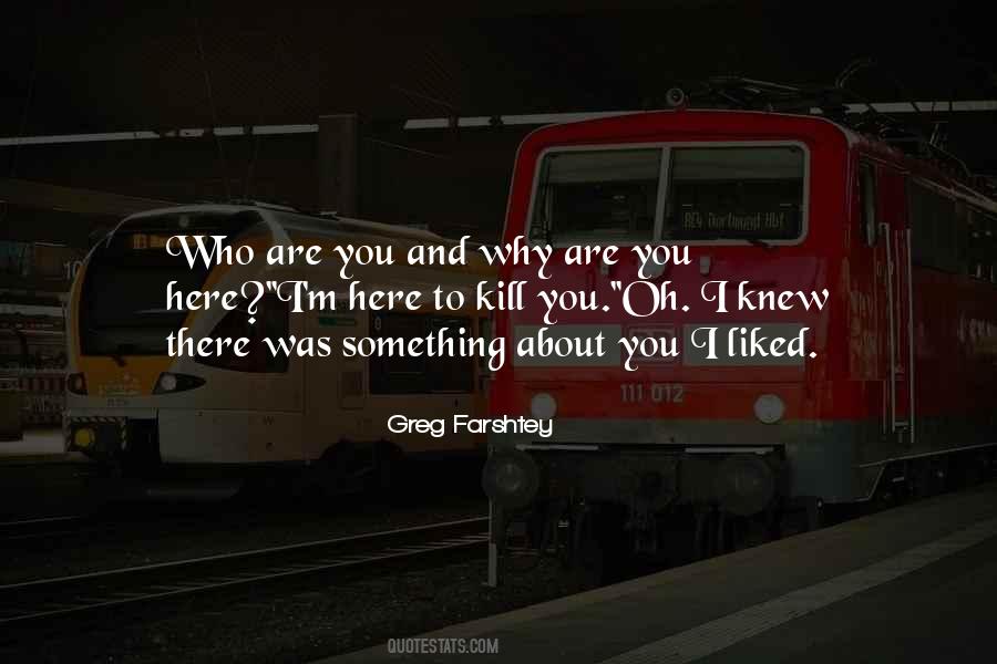 Why Are You Here Quotes #1665826