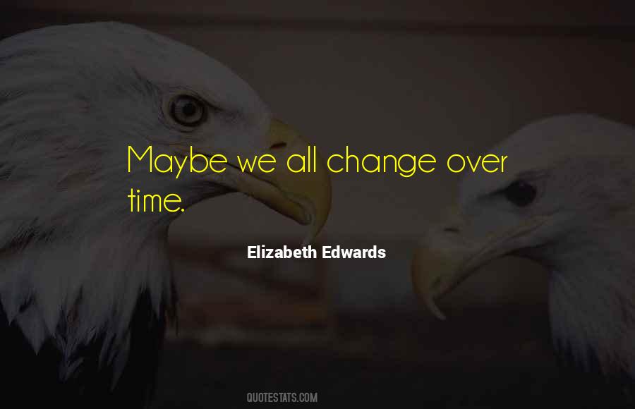 Quotes About Change Over Time #46424